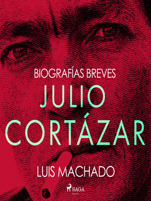 Title details for Biografías breves--Julio Cortázar by Luis Machado - Available